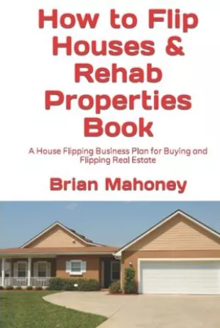 How to Flip Houses & Rehab Properties