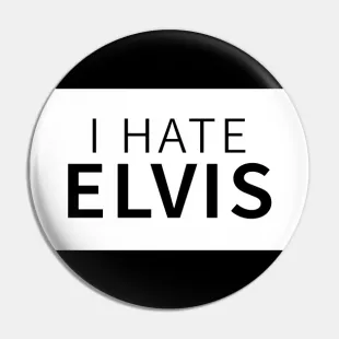 I Hate Elvis Pin