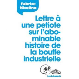 Lettre à une petiote sur l'abominable histoire de la bouffe industrielle