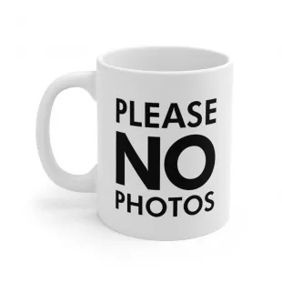 "Please No Photos" Mug