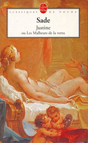 Justine ou les malheurs de la vertu - Etablissement du texte sur les originaux, présentation (Sade aujourd'hui) et commentaires de Béatrice Didier