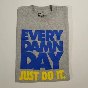 -shirt Every Damn Day Just Do It