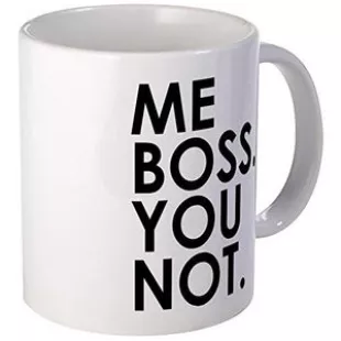 Me Boss. You Not. Mug Tea Cup