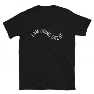 Unbranded - The Watchful Eye Elena Santos I Am Doing Great T-Shirt