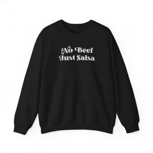 "No Beef Just Salsa" Sweatshirt