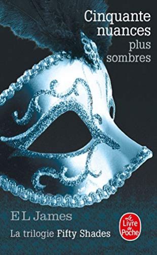 Cinquante nuances plus sombres (Cinquante nuances, Tome 2): La trilogie Fifty Shades