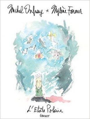L'étoile polaire de Michel Onfray ,Mylène Farmer (Illustrations) ( 4 novembre 2015 )
