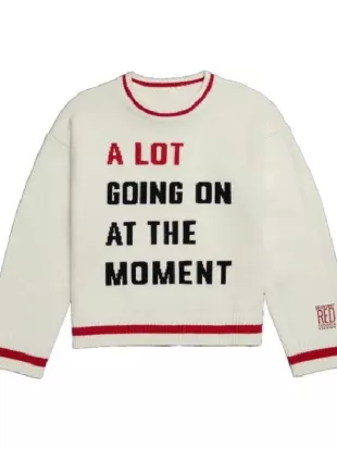 A Lot Going On At The Moment Sweater Taylor Swift