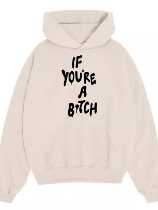Selling Sunset Bre Tiesi “IF YOU’RE A BITCH” Print Hoodie