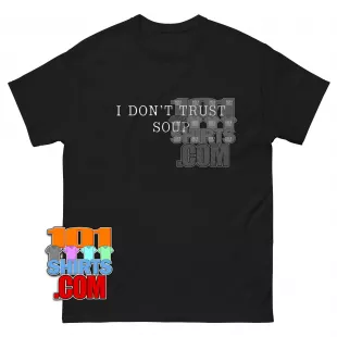 Ricky Stanicky Movie 2024 John Cena I Don’t Trust Soup T-Shirt