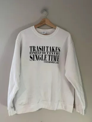 Trash Takes Itself Out Every Single Time Grey Sweatshirt