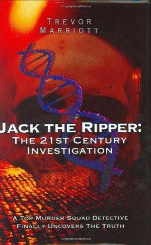 Jack the Ripper: The 21st Century Investigation (Hardback) by Trevor Marriott: John Blake Publishing Ltd, United Kingdom 9781844541034 Hardback   The Book Depository